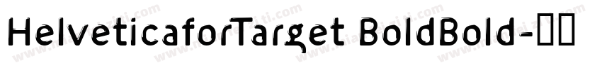 HelveticaforTarget BoldBold字体转换